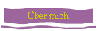 �ber mich